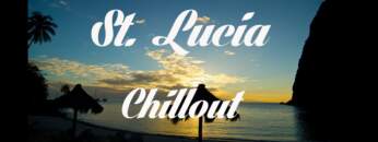 Relax Now: Beautiful ST. LUCIA Chillout and Lounge Mix Del