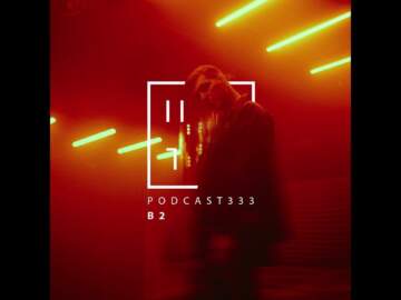 B2 – HATE Podcast 333