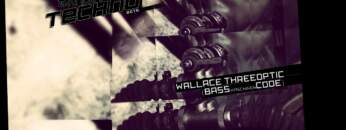 Banging Techno sets 128 – WALLACE THREEOPTIC (BASSmaschinenCODE)