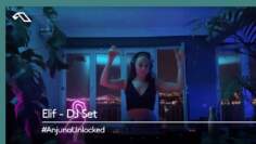 #AnjunaUnlocked: Elif – DJ Set