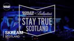 Skream Boiler Room & Ballantine’s Stay True Scotland DJ Set