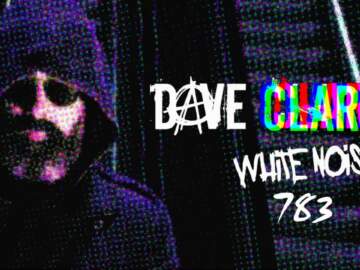 Dave Clarke’s Whitenoise 783