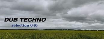 DUB TECHNO || Selection 040 || Yellow & Green