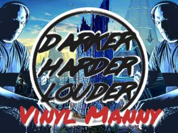 Vinyl Manny – DARKER.HARDER.LOUDER Podcast August 2022 [Dark Techno Set]