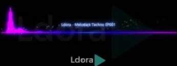 Ldora – Melodark Techno EP001