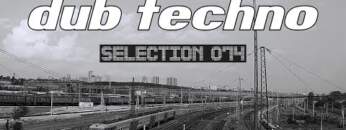 DUB TECHNO || Selection 074 || Sorting Station