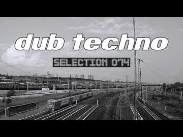 DUB TECHNO || Selection 074 || Sorting Station
