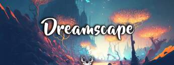 Dreamscape | Chillstep Mix