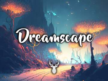 Dreamscape | Chillstep Mix