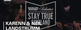 Karenn & Neil Landstrumm – Boiler Room & Ballantine’s Stay