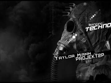 Banging Techno sets 85. Taylor Mann // Projekt2P