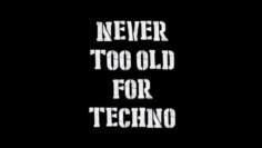 Max Minimal – Never to Old for Techno!!!