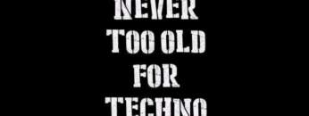 Max Minimal – Never to Old for Techno!!!