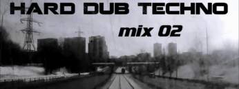 Hard Dub Techno – Mix 02 [128 BPM]