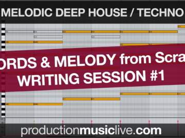 Chords and Melody Writing Session #1 – Melodic Deep /