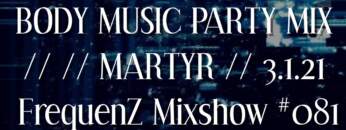BODY MUSIC MIX // 3.1.21 FrequenZ Mixshow #081
