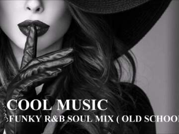 FUNKY R&B SOUL MIX ( OLD SCHOOL )