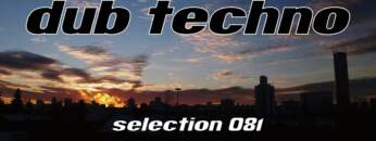 DUB TECHNO || Selection 081 || Arrival of Light