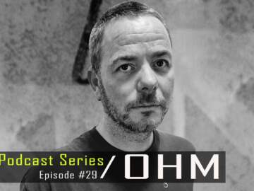 Ohm – Dub Techno TV Podcast Series #29