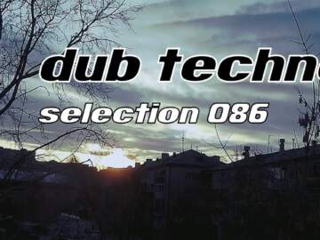 DUB TECHNO || Selection 086 || Smoke Spring