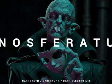 Darksynth / Cyberpunk / Dark Electro Mix ‘NOSFERATU’