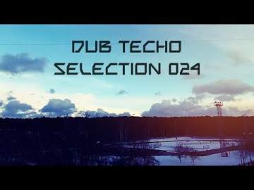 DUB TECHNO || Selection 024 || Runaway Clouds
