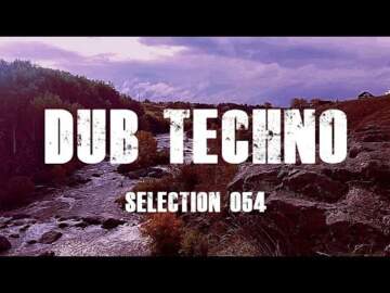 DUB TECHNO || Selection 054 || The Yellow Enters