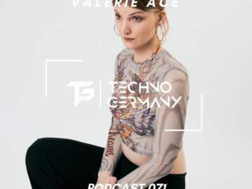 Valerie Ace – Techno Germany Podcast 071