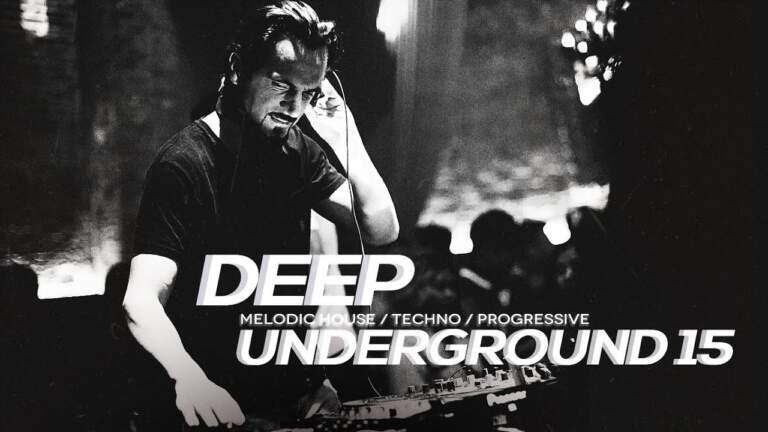 DEEP UNDERGROUND 15 - AHMET KILIC / Melodic House & Techno Mix