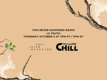 TNH Radio on SiriusXM Chill – Le Youth (Guest Mix)