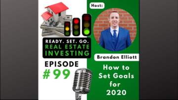 EP. 99:“How to Set Goals for 2020” | Brandon Elliot