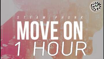 Steam Phunk -Steam Phunk – Move On | One Hour
