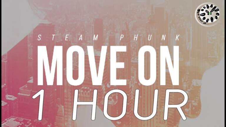 Steam Phunk -Steam Phunk - Move On | One Hour of...