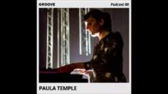 Paula Temple – Groove Podcast 80 (28 October 2016)