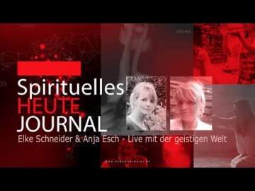 Live mit der geistigen Welt – Elke Schneider und Anja