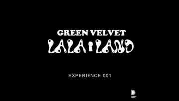 Green Velvet – La La Land | Experience #001 |