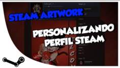 Steam Artwork – Personalizando seu Perfil Steam