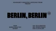 Highsnobiety & United We Stream present: BERLIN, BERLIN w/Ellen Allien,
