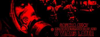 SASCHA AUDIT | @ Remain Underground ☣ 8 Years Later