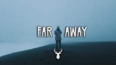 Far Away | Chill Out Mix