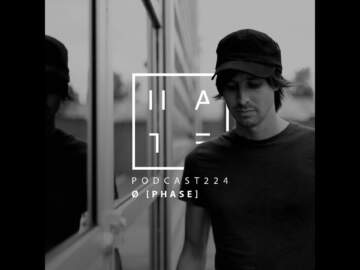 Ø [Phase] – HATE Podcast 224