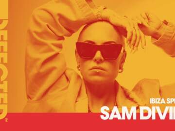 Defected Radio Show Ibiza Special Hosted by Sam Divine –