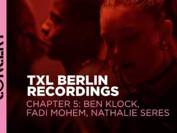 Ben Klock // Fadi Mohem // Nathalie Seres – TXL