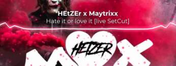 Hardtekk | HEtZEr x Maytrixx | Hate it or Love