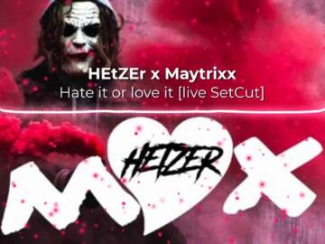 Hardtekk | HEtZEr x Maytrixx | Hate it or Love