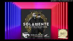 The Martinez Brothers – Live Solamente, Blue Parrot, The BPM