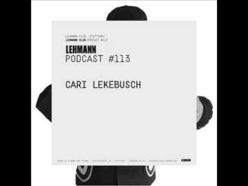 Cari Lekebusch @ Lehmann Podcast 113