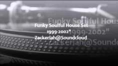 Funky Soulful House Set 1999-2002″