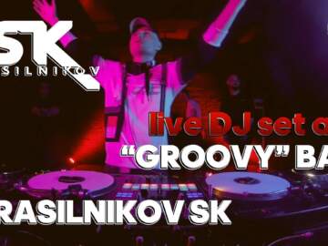 KRASILNIKOV SK – LIVE BASS HOUSE DJ SET AT ‘GROOVY’