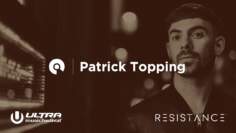 Patrick Topping – Ultra Miami 2017: Resistance powered by Arcadia